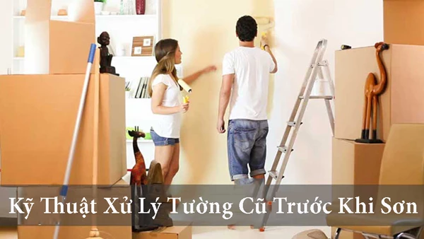 Chia Sẻ Kỹ Thuật Xử Lý Tường Cũ Trước Khi Sơn Mới Lại Tường Nhà